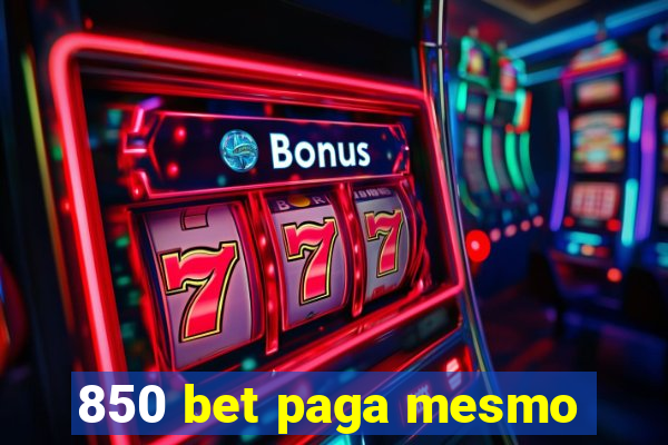 850 bet paga mesmo